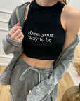 Canotta crop "Dress your way to be"